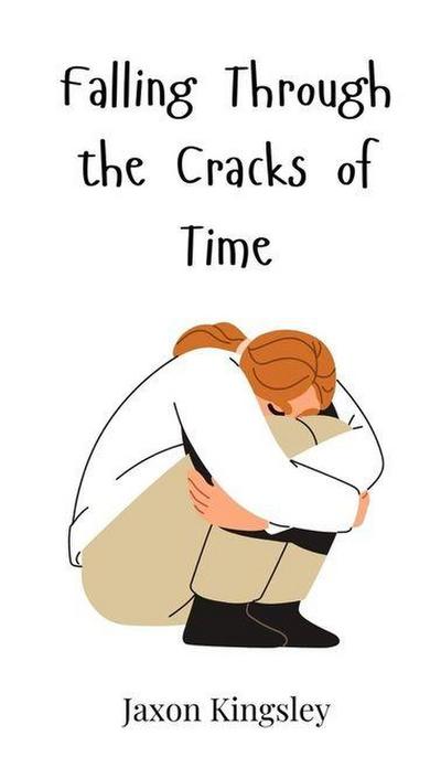 Falling Through the Cracks of Time