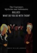 Bullies! What Do You Do With Them?