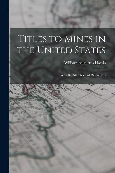 Titles to Mines in the United States