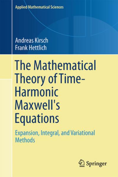 The Mathematical Theory of Time-Harmonic Maxwell’s Equations
