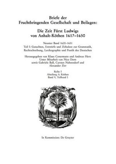 Die Deutsche Akademie des 17. Jahrhunderts - Fruchtbringende Gesellschaft. Kritische Ausgabe der Briefe, Beilagen und Akademiearbeiten. Köthen 1620-1651