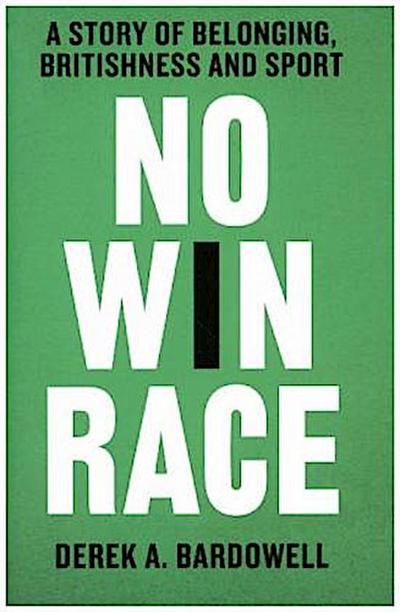 No Win Race: A Story of Belonging, Britishness and Sport