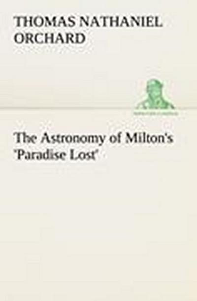 The Astronomy of Milton’s ’Paradise Lost’