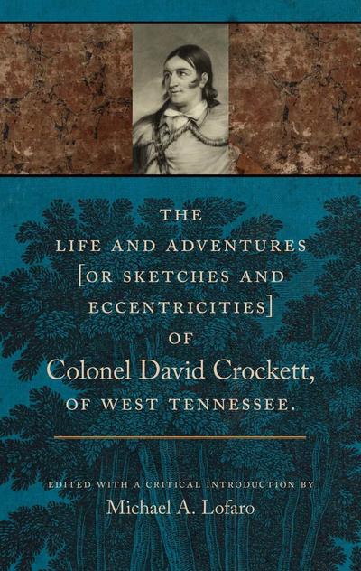 The Life and Adventures of Colonel David Crockett of West Tennessee