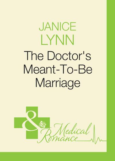 The Doctor’s Meant-To-Be Marriage