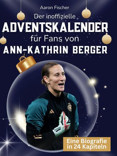 Der inoffizielle Adventskalender für Fans von Ann-Kathrin Berger