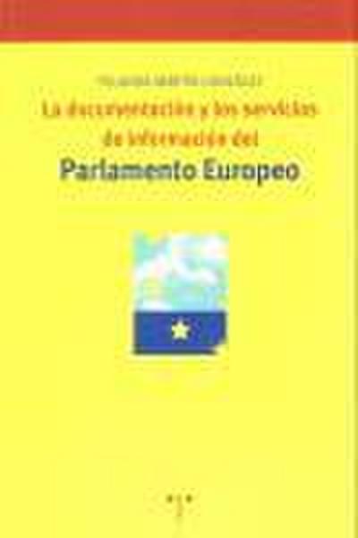 La documentación y los servicios de información del Parlamento Europeo