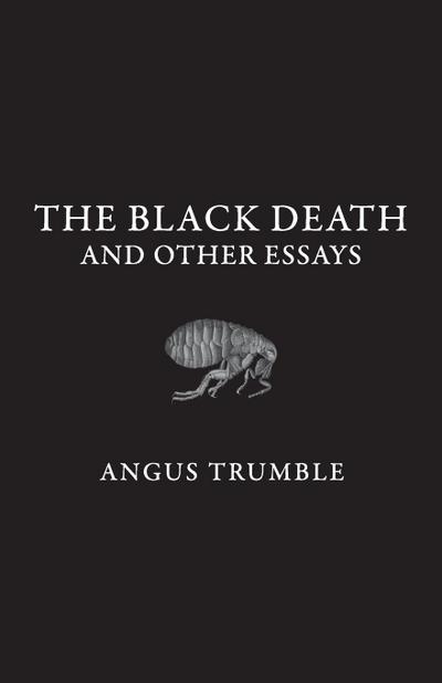 The Black Death and Other Essays