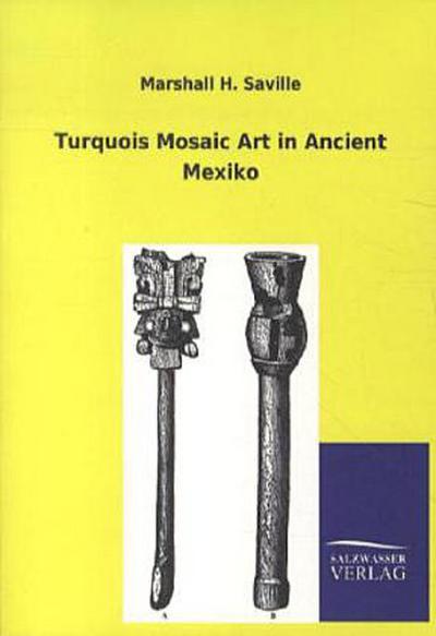 Turquois Mosaic Art in Ancient Mexiko