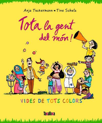Tota la gent del món! Vides de tots colors
