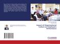 Impact of Organizational Culture on Employee’s Performance