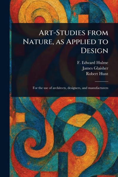 Art-Studies From Nature, as Applied to Design