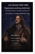 John Bunyan (1628-1688) Pilgrimmens vandring, fuldt ud levet
