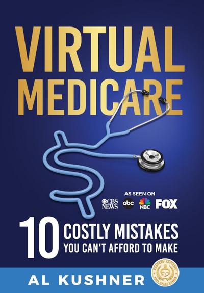 Virtual Medicare - 10 Costly Mistakes You Can’t Afford to Make