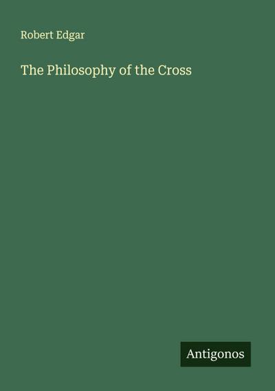 The Philosophy of the Cross