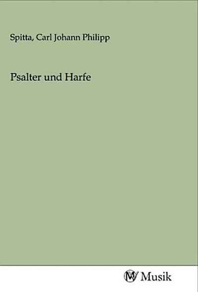 Psalter und Harfe - Carl Johann Philipp Spitta