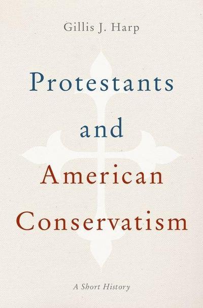 Protestants and American Conservatism