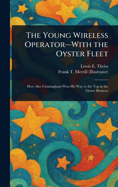 The Young Wireless Operator-With the Oyster Fleet