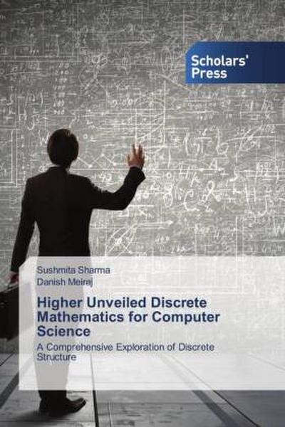 Higher Unveiled Discrete Mathematics for Computer Science