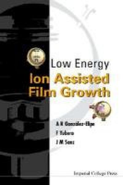 Low Energy Ion Assisted Film Growth