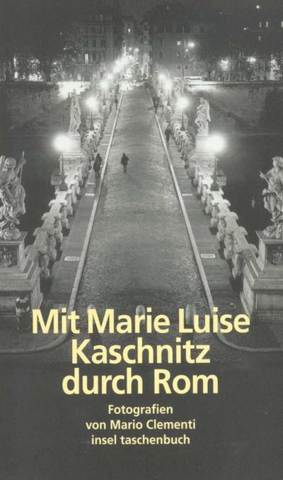 Mit Marie Luise Kaschnitz durch Rom
