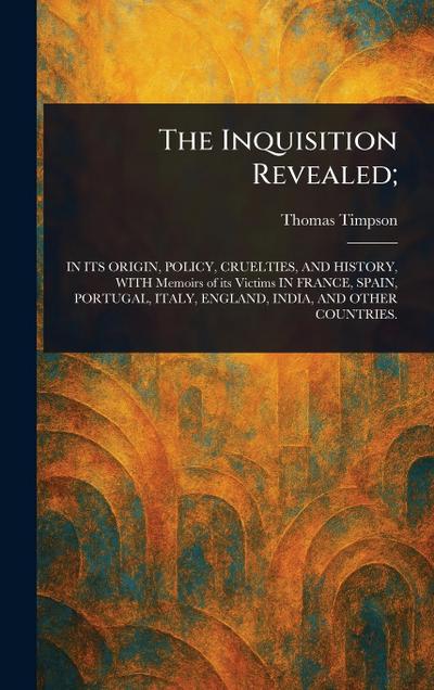 The Inquisition Revealed;