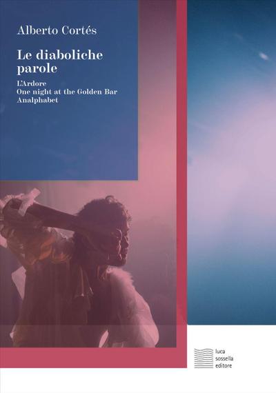 Le diaboliche parole: L’Ardore-One night at the Golden Bar-Analphabet