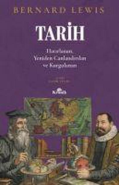 Tarih - Hatirlanan Yeniden Canlandirilan Kurgulanan
