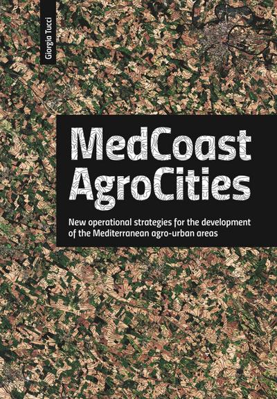 Tucci, G: Medcoast agrocities. New operational strategies fo