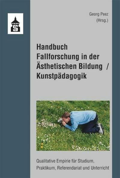 Handbuch Fallforschung in der Ästhetischen Bildung
