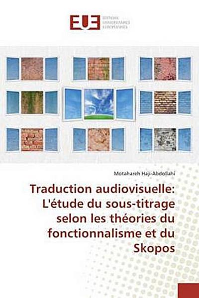Traduction audiovisuelle: L’étude du sous-titrage selon les théories du fonctionnalisme et du Skopos