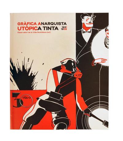Gràfica anarquista : utòpica tinta, 1931-1939