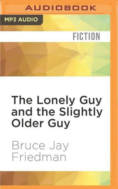 The Lonely Guy and the Slightly Older Guy