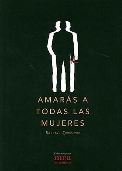 Zambrano Moreno, E: Amarás a todas las mujeres