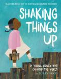 Shaking Things Up: 14 Young Women Who Changed the World