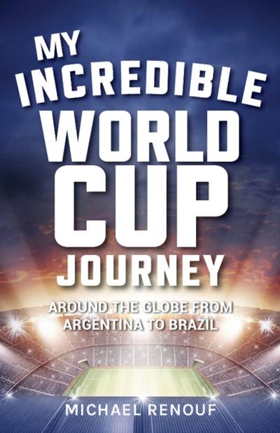 My Incredible World Cup Journey