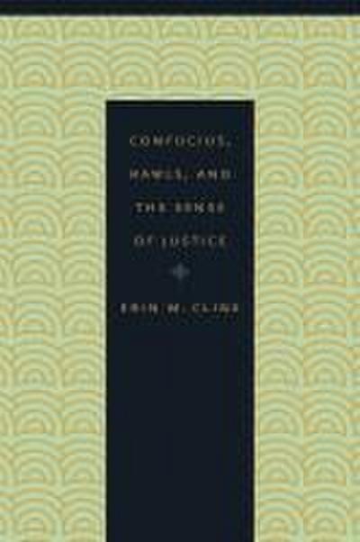Confucius, Rawls, and the Sense of Justice