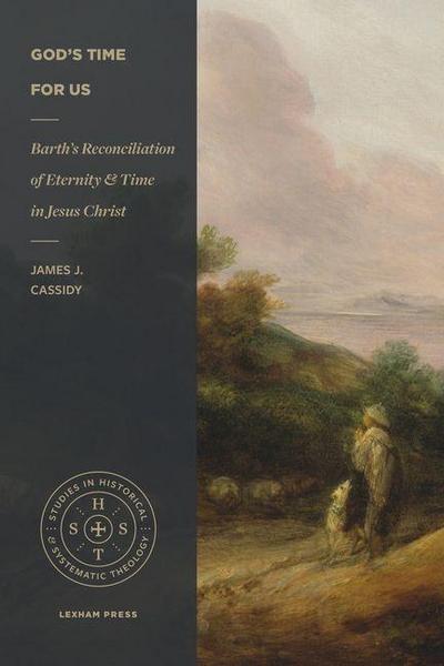 Barth’s Reconciliation of Eternity and Time in Jes us Christ