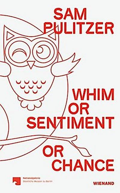 Sam Pulitzer. Whim or Sentiment or Chance
