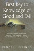 First Key to Knowledge of Good and Evil