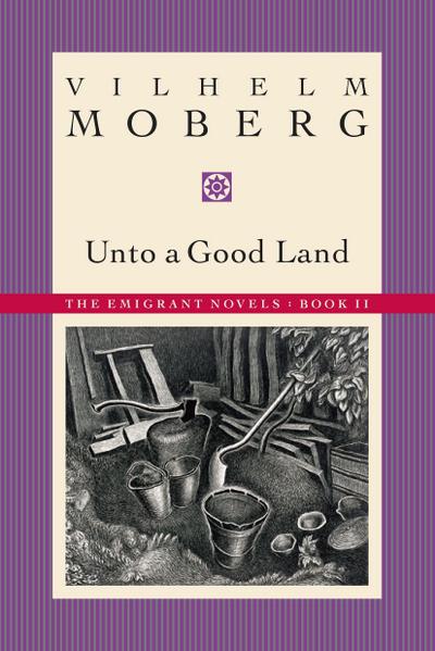 Unto a Good Land: The Emigrant Novels: Book II