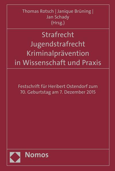 Strafrecht - Jugendstrafrecht - Kriminalprävention in Wissenschaft und Praxis