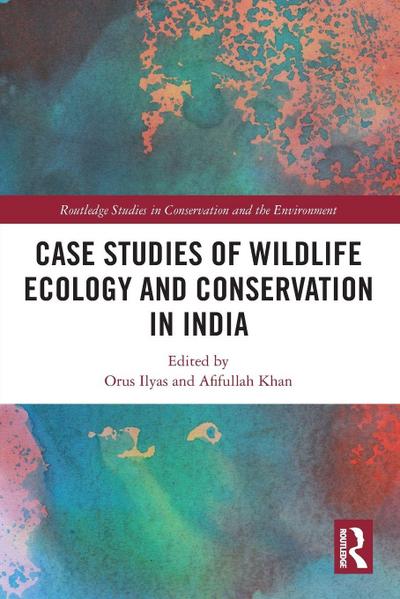 Case Studies of Wildlife Ecology and Conservation in India