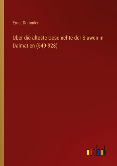 Über die älteste Geschichte der Slawen in Dalmatien (549-928)