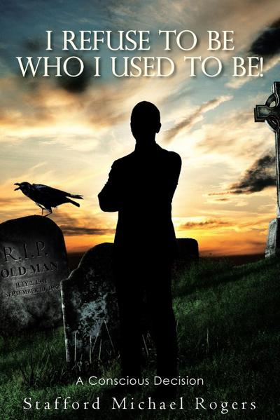 I Refuse to Be Who I Used to Be!