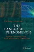 The Language Phenomenon: Human Communication from Milliseconds to Millennia P.-M. Binder Editor