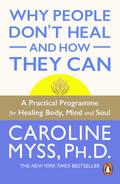 Why People Don’t Heal And How They Can