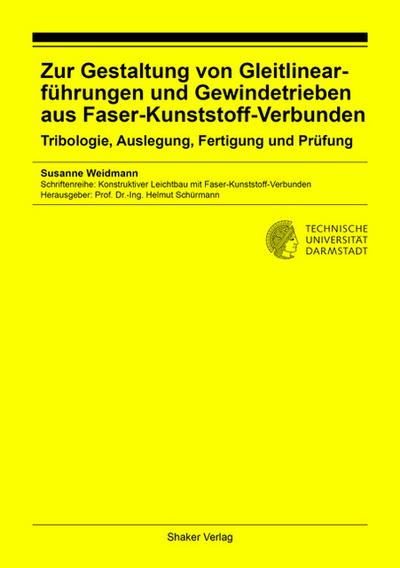 Zur Gestaltung von Gleitlinearführungen und Gewindetrieben aus Faser-Kunststoff-Verbunden