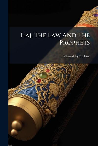 Haj, The Law And The Prophets