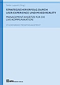 Strategischer Erfolg  durch User Experience und Mixed Reality: Management-Ansätze für die Live-Kommunikation